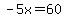 -5x=60