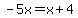 -5x=x%2B4
