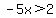 -5x%3E2