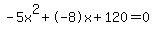 -5x%5E2%2B-8x%2B120+=+0