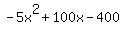 -5x%5E2%2B100x-400
