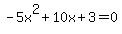 -5x%5E2%2B10x%2B3=0