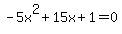 -5x%5E2%2B15x%2B1+=+0