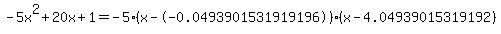 -5x%5E2%2B20x%2B1+=+-5%28x--0.0493901531919196%29%2A%28x-4.04939015319192%29