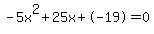 -5x%5E2%2B25x%2B-19+=+0