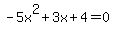 -5x%5E2%2B3x%2B4+=+0