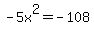 -5x%5E2=-108+