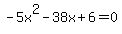-5x%5E2-38x%2B6=0