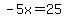 -5x+=+25