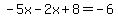-5x-2x%2B8=-6