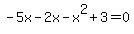 -5x-2x-x%5E2%2B3=0
