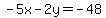 -5x-2y=-48