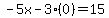 -5x-3%280%29=15