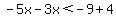 -5x-3x%3C-9%2B4