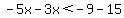 -5x-3x%3C-9-15