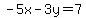 -5x-3y=7