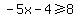 -5x-4%3E=8