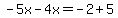 -5x-4x=-2%2B5