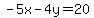 -5x-4y=20