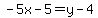 -5x-5=y-4