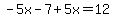 -5x-7%2B5x=12