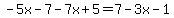 -5x-7-7x%2B5=7-3x-1