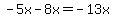 -5x-8x=-13x