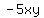 -5xy