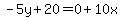 -5y%2B20=0%2B10x