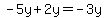 -5y%2B2y=-3y