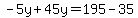 -5y%2B45y=195-35