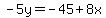 -5y=-45%2B8x