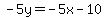 -5y=-5x-10