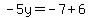 -5y=-7%2B6