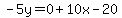 -5y=0%2B10x-20