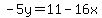 -5y=11-16x