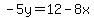 -5y=12-8x