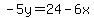 -5y=24-6x