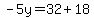 -5y=32%2B18