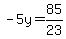 -5y=85%2F23