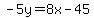 -5y=8x-45