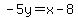 -5y=x-8