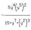 -5y%5E4%28y%5E5%29%5E2+%2F+15y%5E7%28y%5E2%29%5E3