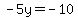 -5y+=+-10