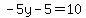 -5y-5=10