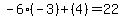 -6%28-3%29%2B%284%29=22