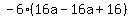 -6%2816a++-16a+%2B+16++%29+