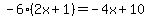 -6%282x%2B1%29=-4x%2B10
