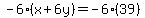 -6%28x%2B6y%29=-6%2839%29