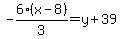 -6%28x-8%29%2F3=y%2B39